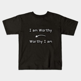 I am Worthy T-Shirt mug apparel hoodie tote gift sticker pillow art pin Kids T-Shirt